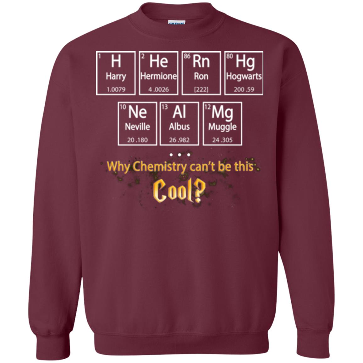Why Chemistry Can_t Be This Cool Harry Potter Element Movie T-shirt Maroon