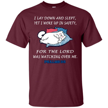 I Lay Down And Slept Yet I Woke Up In Safety For The Lord Was Watching Over Me Shirt Maroon