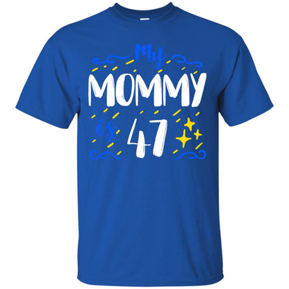 My Mommy Is 47 47th Birthday Mommy Shirt For Sons Or Daughters Royal