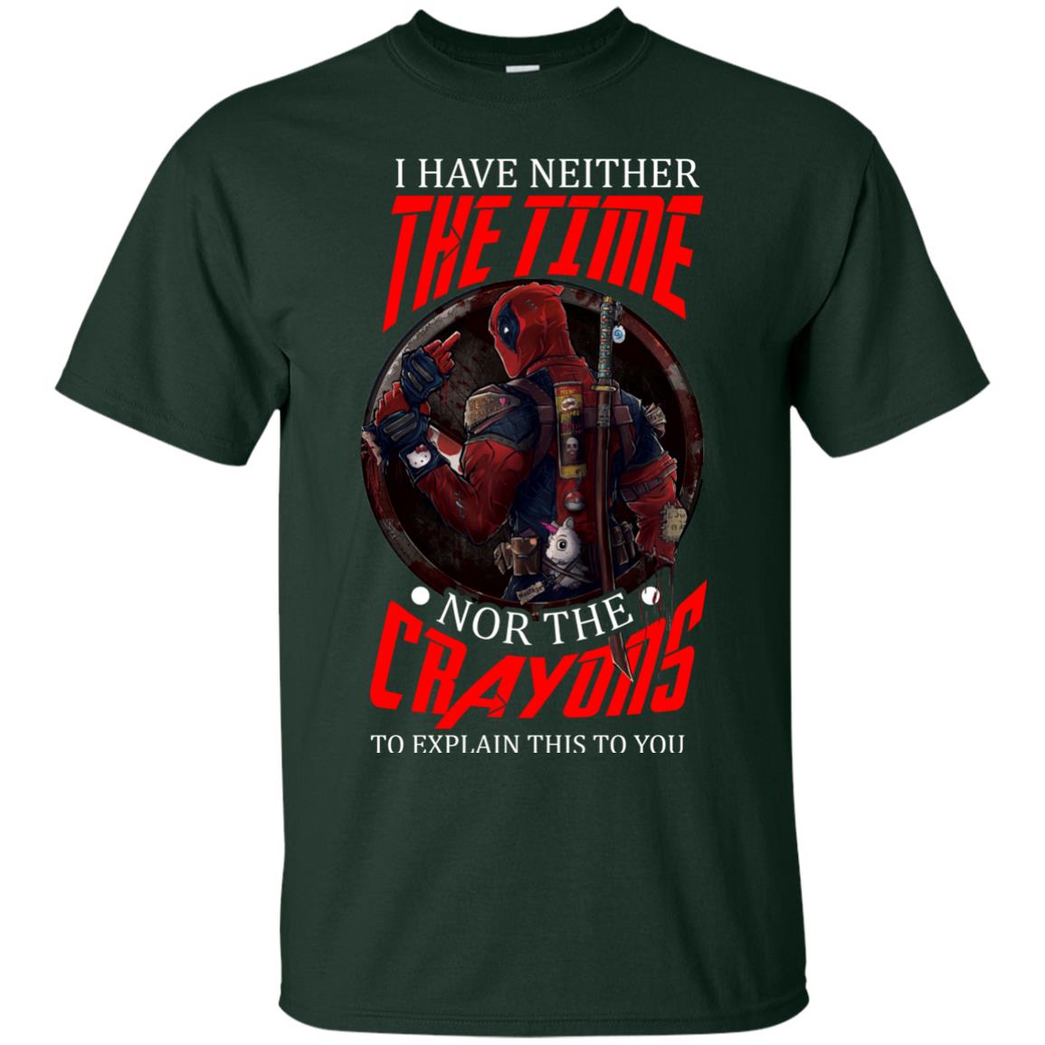 I Have Neither The Time Nor The Crayons To Explain This To You Movie Fan T-shirt Forest