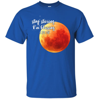 Blood Moon T-shirt Stop Staring I_m Blusing 1.31.18 Royal