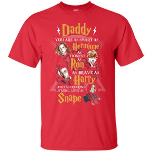 Daddy You Are As Smart As Hermione As Honest As Ron As Brave As Harry Harry Potter Fan T-shirtG200 Gildan Ultra Cotton T-Shirt