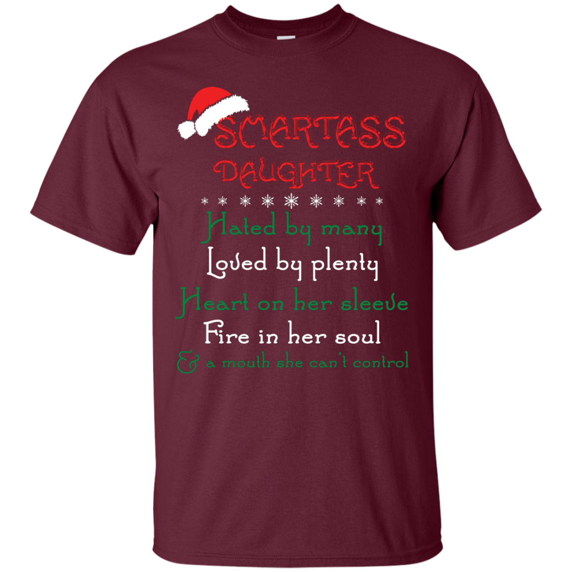 Christmas T-shirt Smartass Daughter Hated By Many Maroon