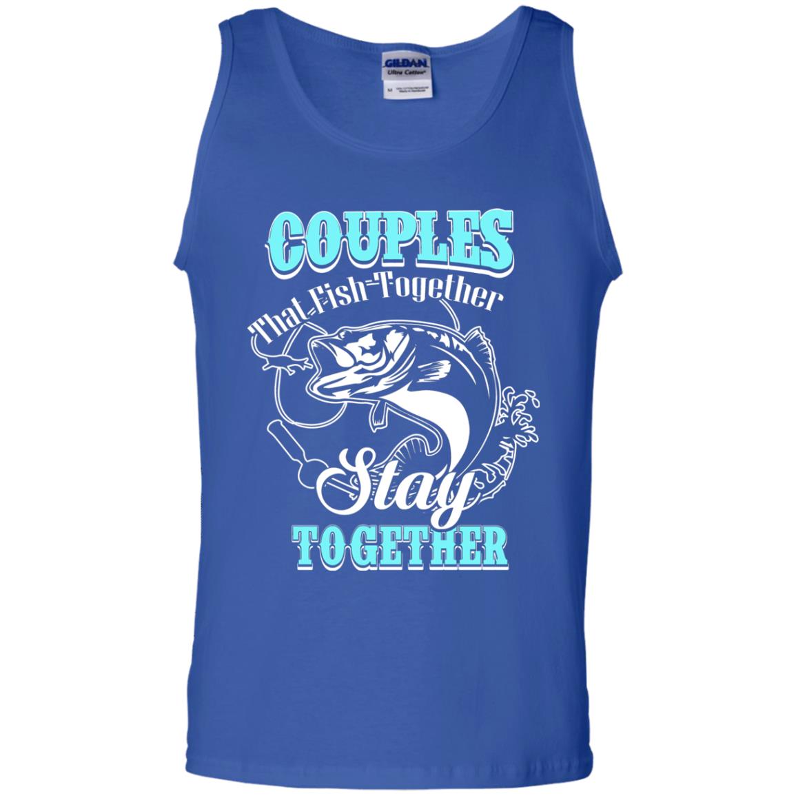 Couples That Fish Together Stay Together Fisherman T-shirt Royal