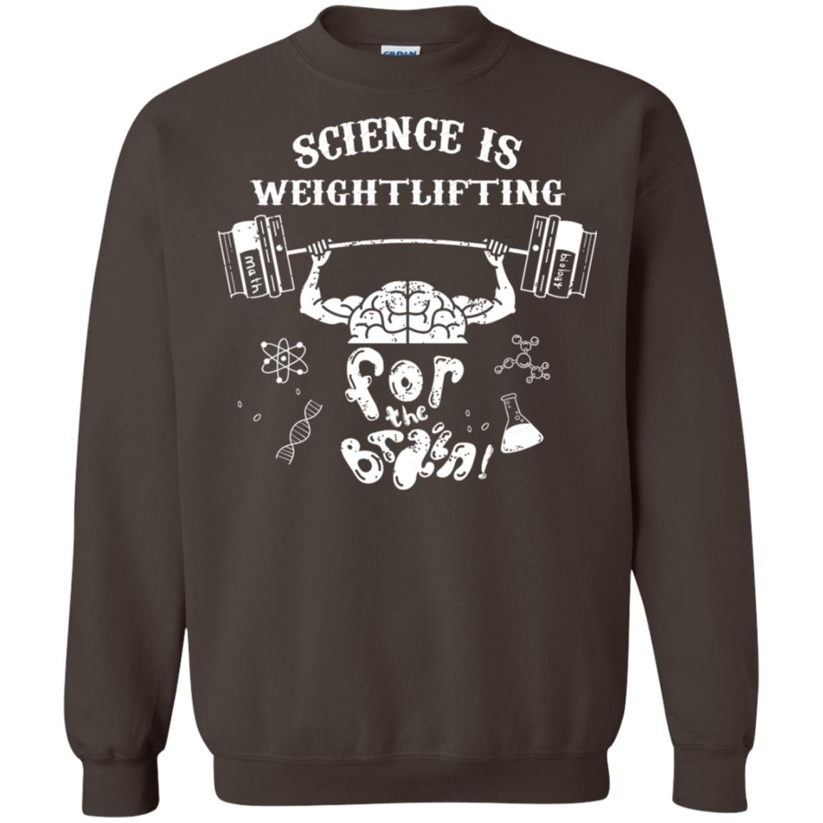 Science Is Weightlifting For The Brain Shirt Dark Chocolate