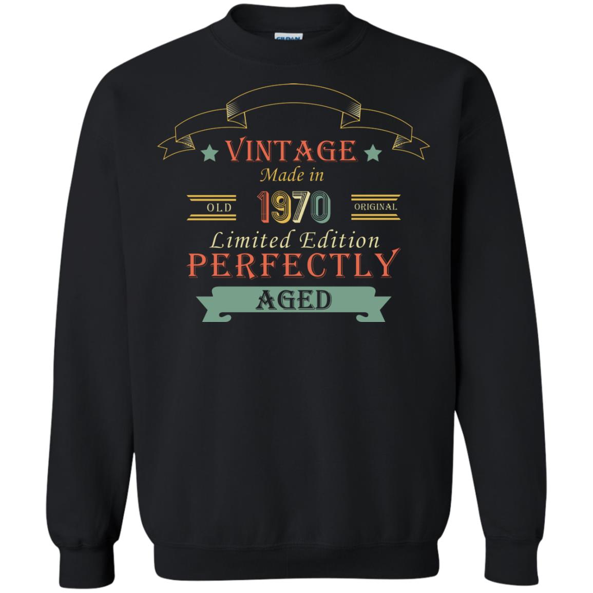 Vintage Made In Old 1970 Original Limited Edition Perfectly Aged 48th Birthday T-shirtG180 Gildan Crewneck Pullover Sweatshirt 8 oz.