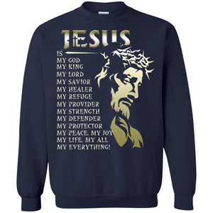 Jesus Is My God My King My Lord My Savior My Healer ShirtG180 Gildan Crewneck Pullover Sweatshirt 8 oz.