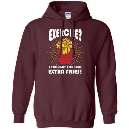 Exercise I Thought You Said Extra Fries Funny Fitness Gift Shirt For Personal Trainer Maroon