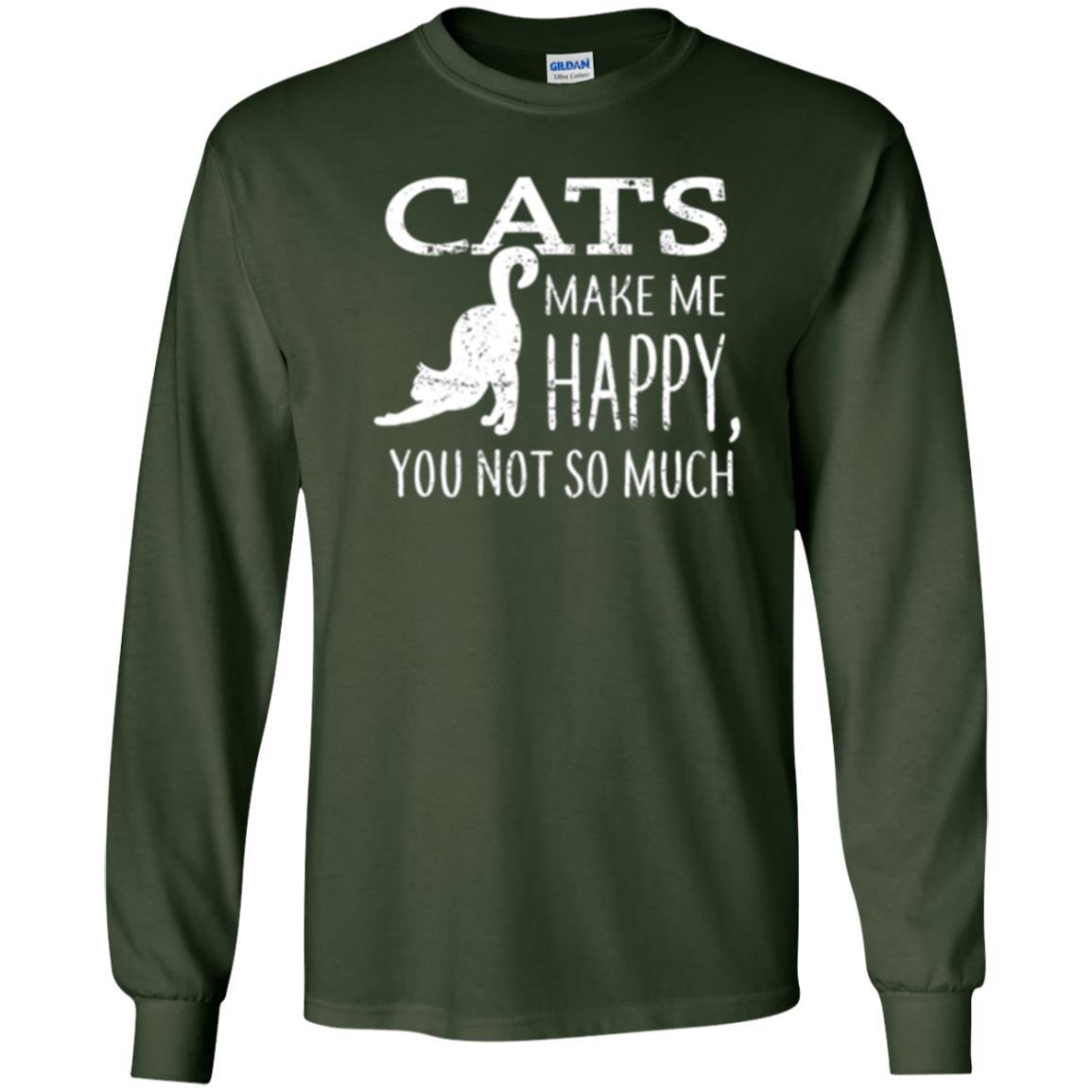 Cat Lover T-shirt Cats Make Me Happy You Not So Much Forest Green