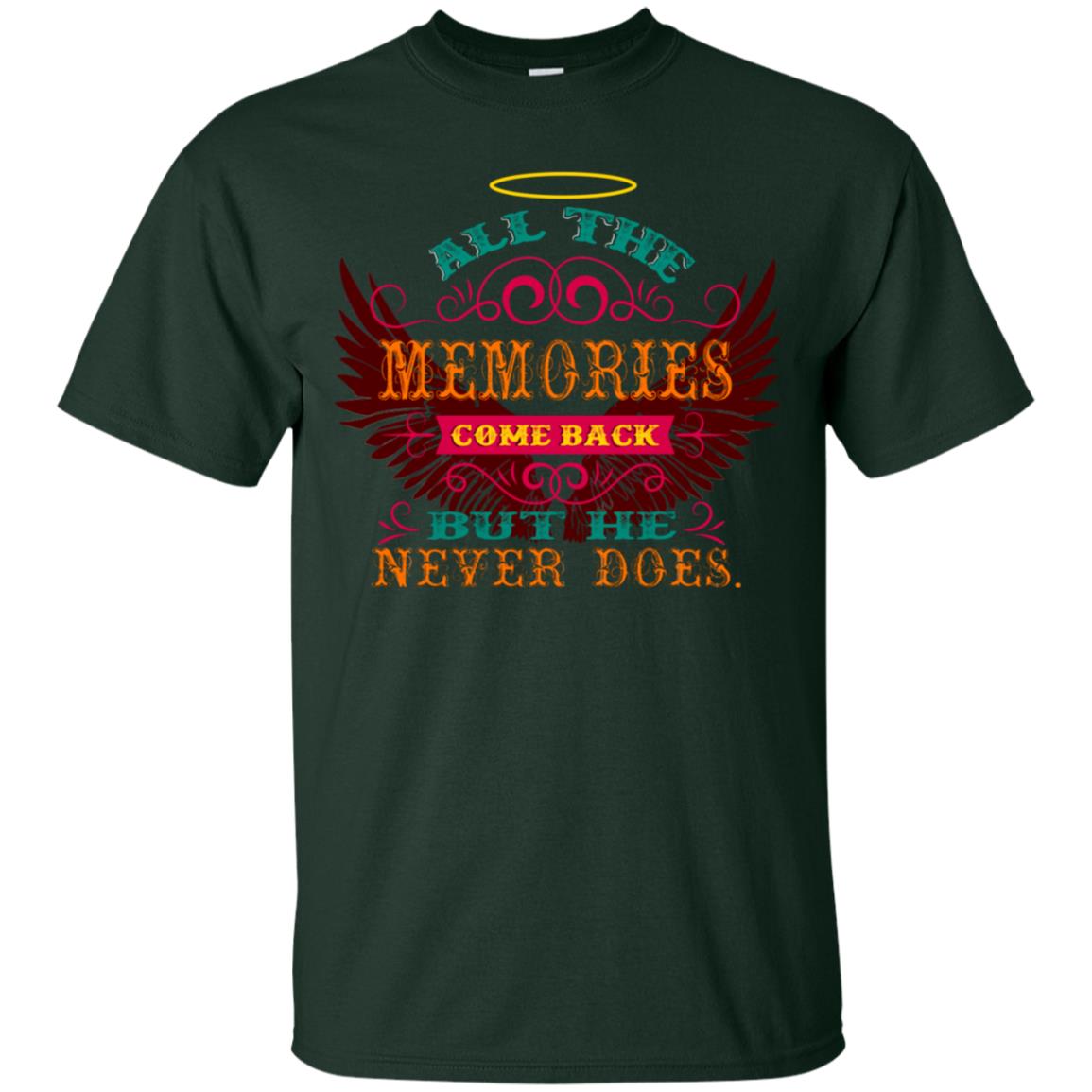All The Memories Come Back But He Never Does Shirt Forest