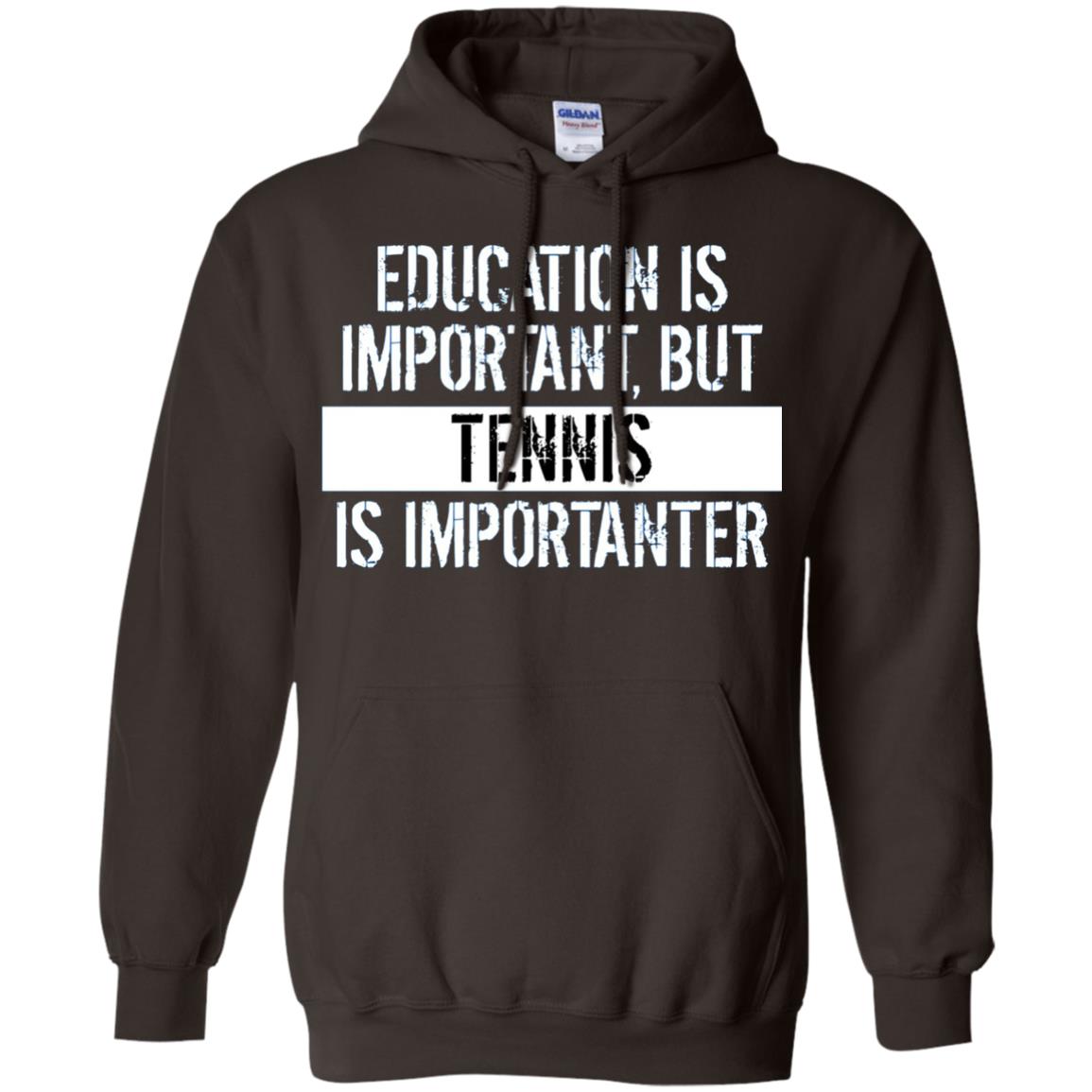 Tennis T-shirt Education Is Important Tennis Is Importanter Dark Chocolate