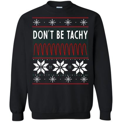 Don't Be Tachy Electrocardiogram Nursing Quote X-mas Gift Shirt Black