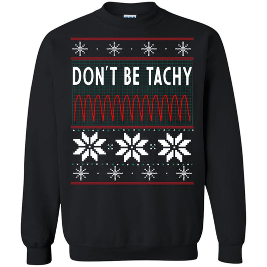Don't Be Tachy Electrocardiogram Nursing Quote X-mas Gift Shirt Black