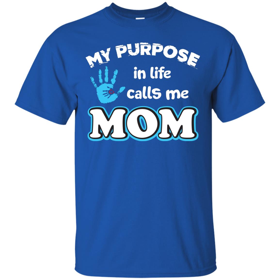 My Purpose In Life Calls Me Mom Pregnancy T-shirt For Mom Royal