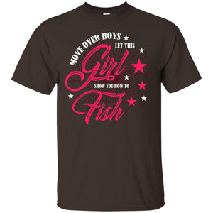 Move Over Boys Let This Girl Show You How To Fish Cool Fishing Gift Shirt For Boys