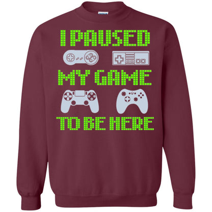 Gamer T-shirt I Paused My Game To Be Here Maroon