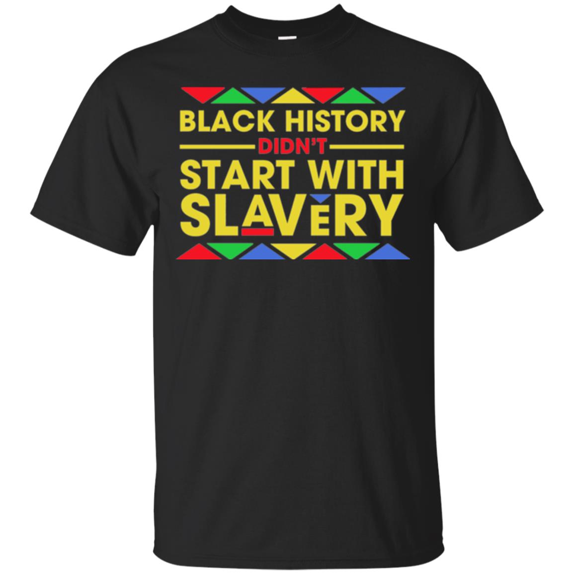 Black History Didn_t Start With Slavery T-shirt Human Rights Black