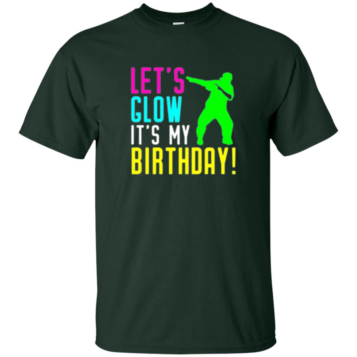 Let_s Glow Party It_s My Birthday T-shirt Forest Green