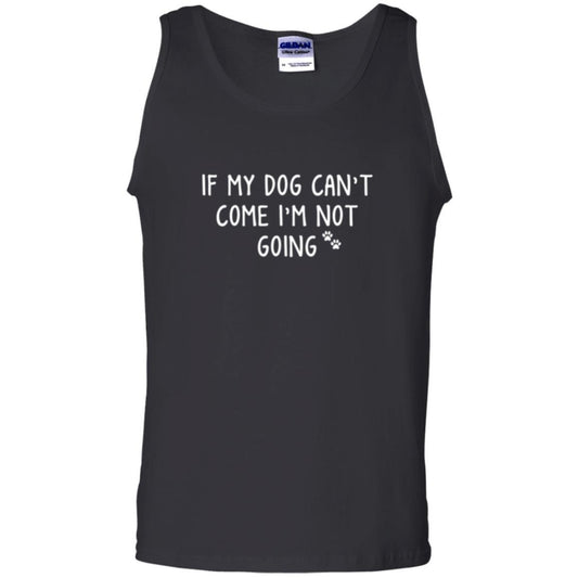 Dog Lover T-shirt If My Dog Can't Come I'm Not Going Black
