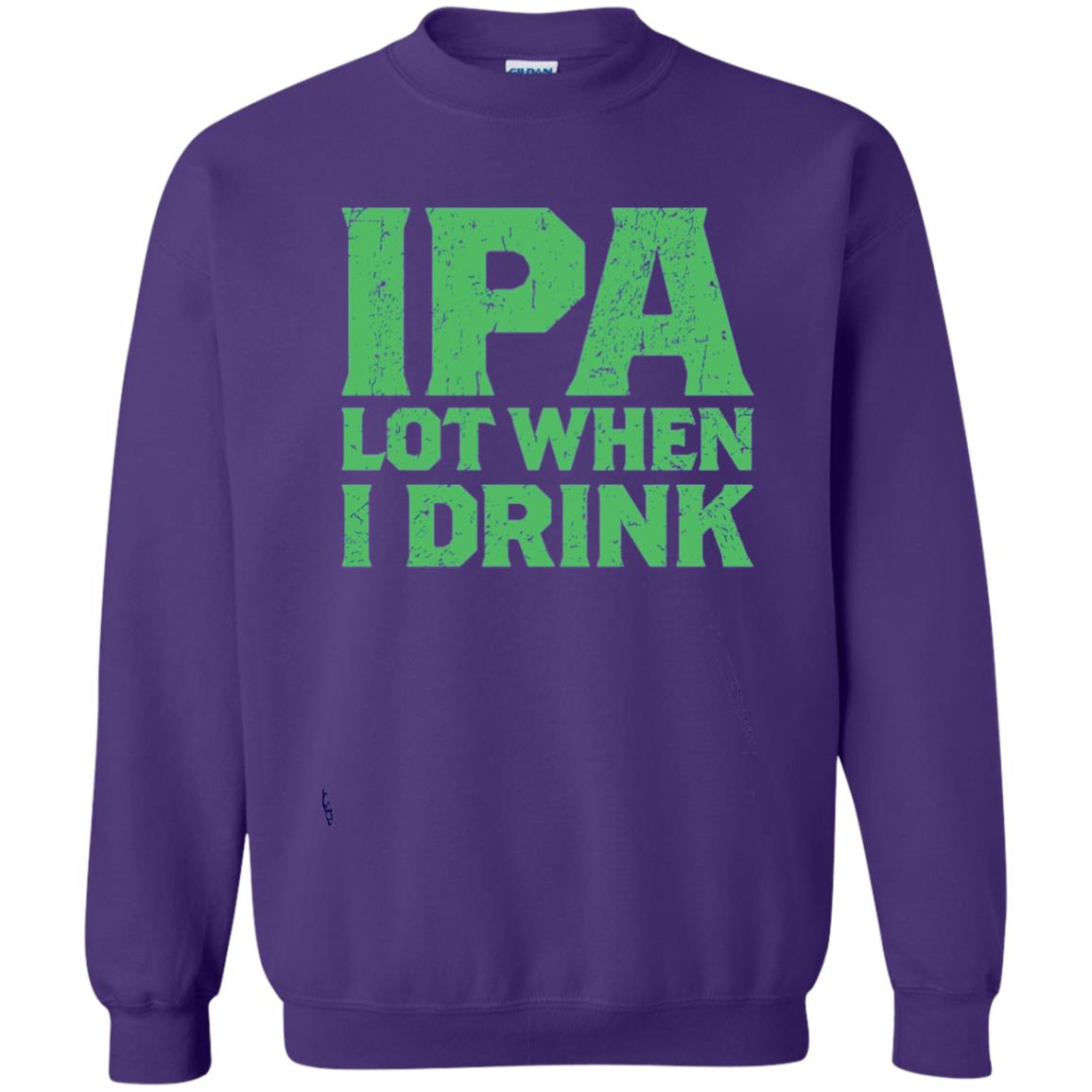 Ipa Lot When I Drink Funny Beer Love St Patrick_s Day T-shirt Purple