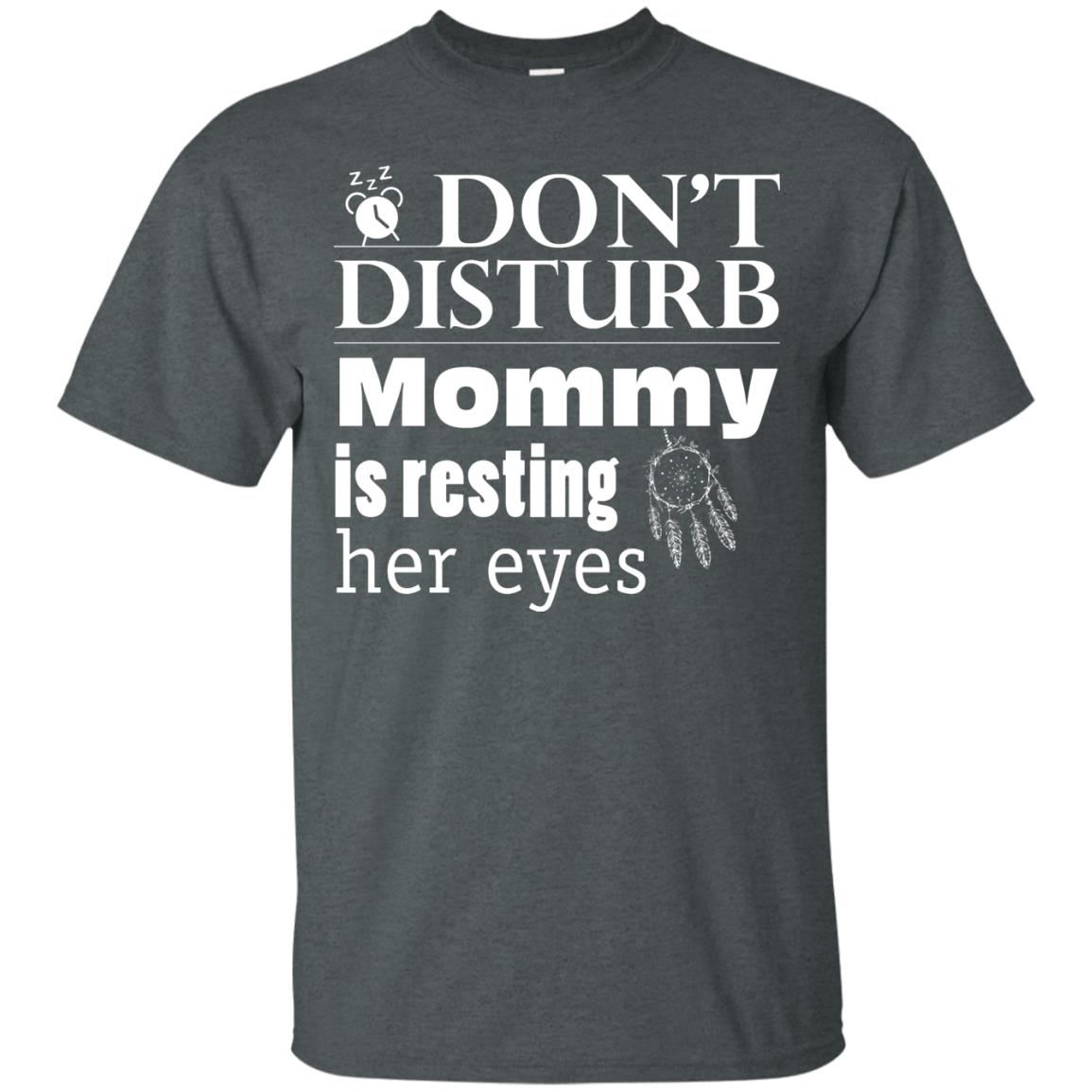 Don't Disturb Mommy Is Resting Her Eyes Funny Mom Shirt Dark Heather