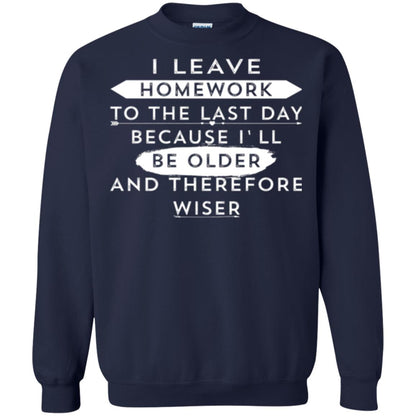 Funny Homework T-shirt I Leave Homework To The Last Day Navy