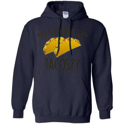 Did Someone Say Tacos Taco Lover T-shirt Navy