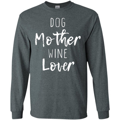 Dog Lover T-shirt Dog Mother Wine Lover T-shirt Dark Heather