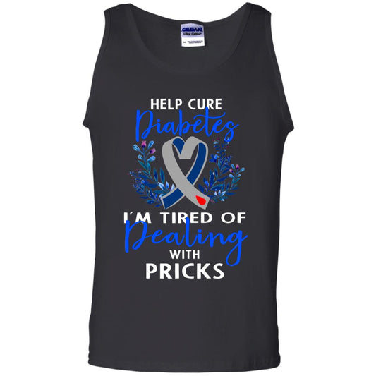 Help Cure Diabetes I'm Tired Of Dealing With Pricks Gift Shirt Black