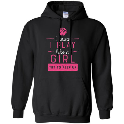 Basketball Shirt -girls Play Like A Girl Try To Keep Up Black
