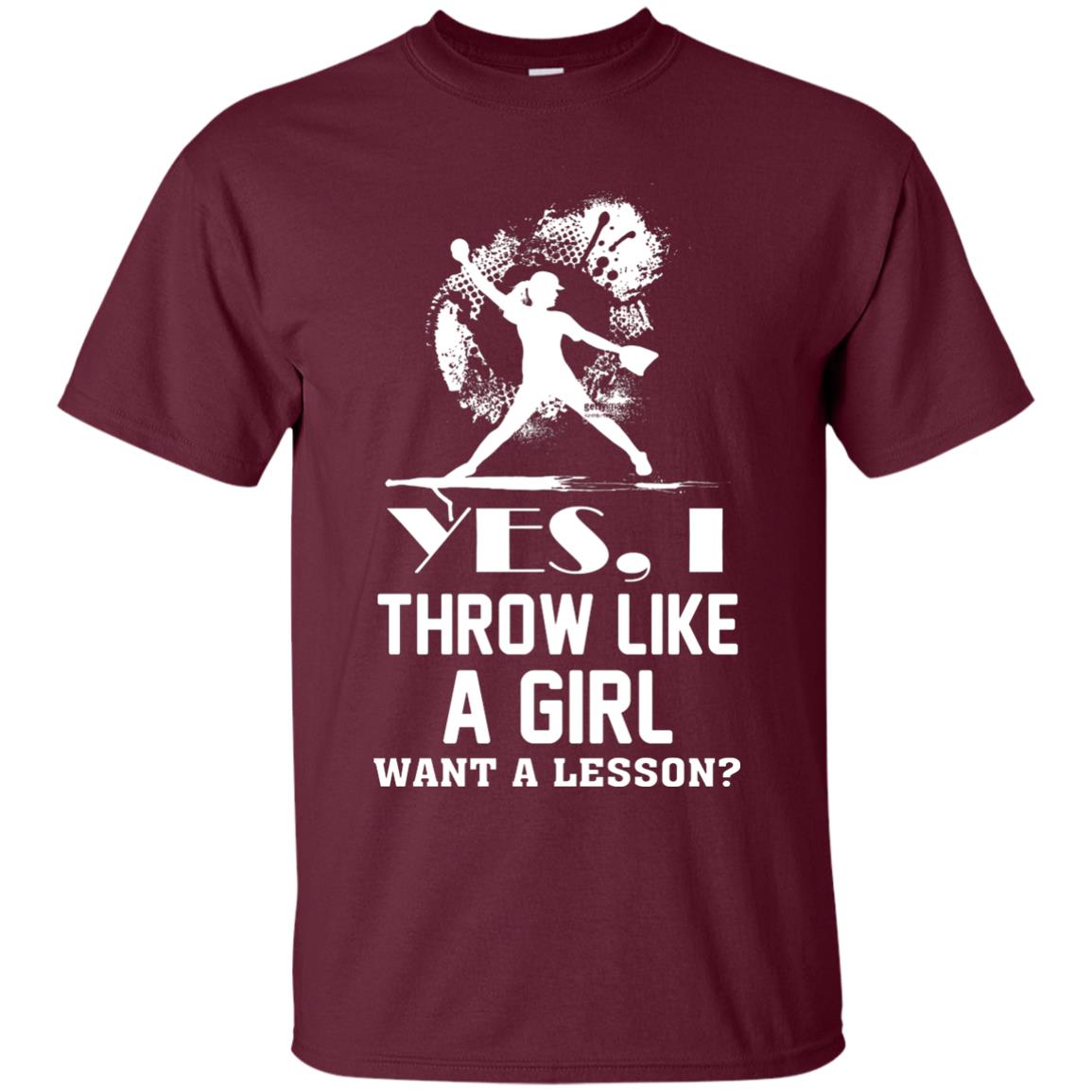 Yes, I Throw Like A Girl Want A Lesson Basebal T-shirt Maroon