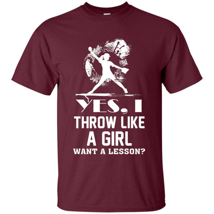 Yes, I Throw Like A Girl Want A Lesson Basebal T-shirt Maroon