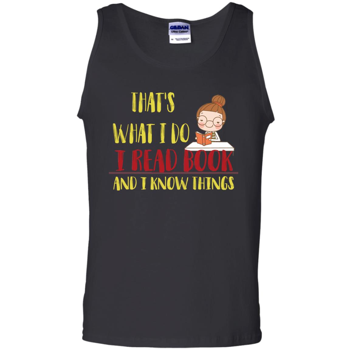 That's What I Do I Read Book And I Know Things Reading Book Lovers Shirt Black