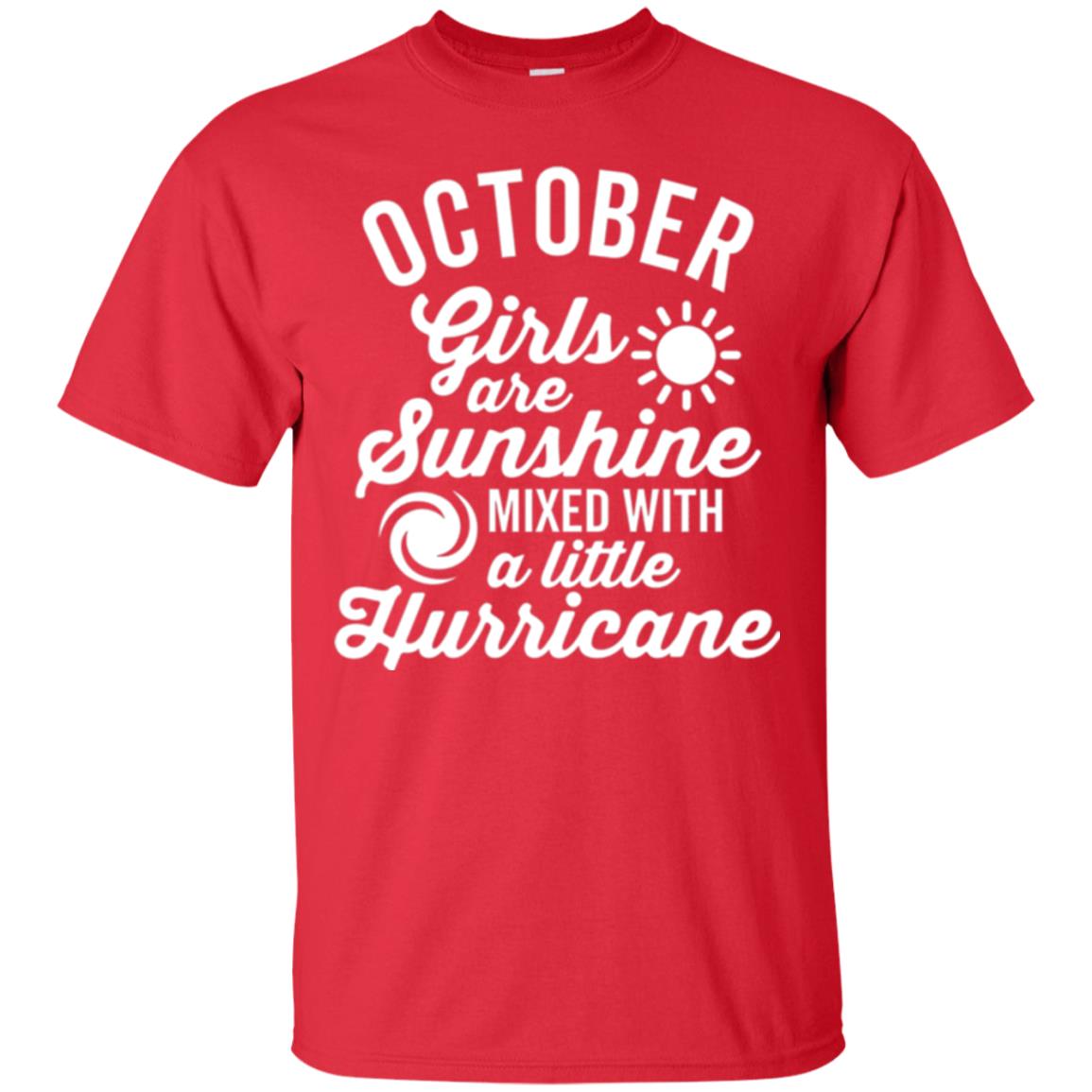 October Girls Are Sunshine Mixed With A Little Hurricane T-shirt Red