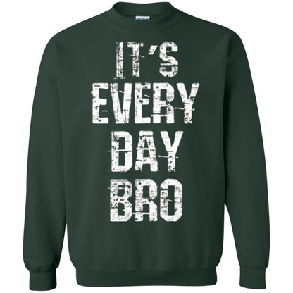 It's Every Day Bro T-shirt Forest Green