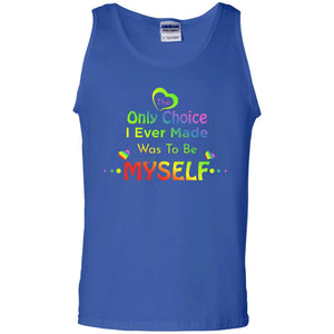 The Only Choice I Ever Made Was To Be Myself Lgbtq ShirtG220 Gildan 100% Cotton Tank Top