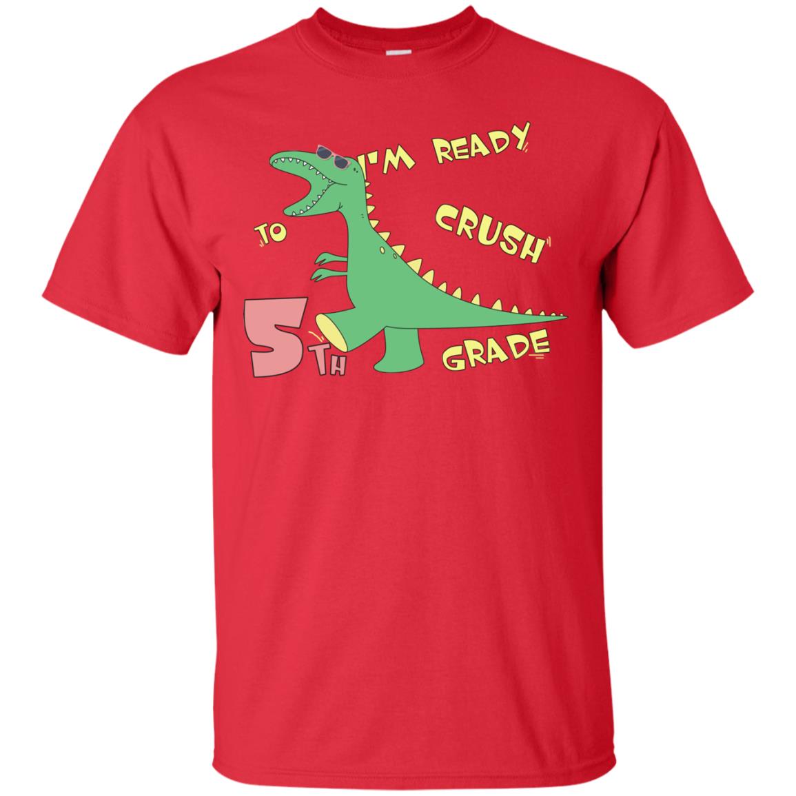 Im Ready To Crush 5th Grade Back To School Fifth Grade 2019 Shirt Red