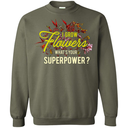 Florist T-shirt I Grow Flowers What's Your Superpower Military Green