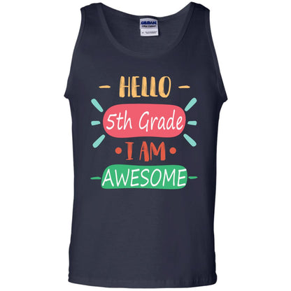 Hello 5th Grade I Am Awesome 5th Back To School First Day Of School Shirt Navy