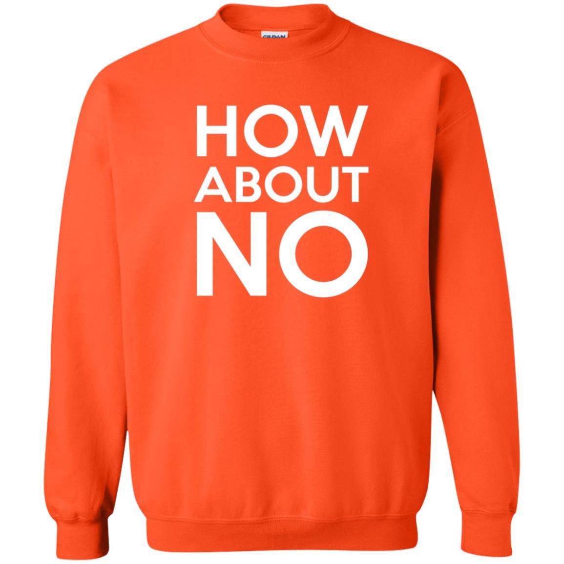 How About No T-shirt Orange