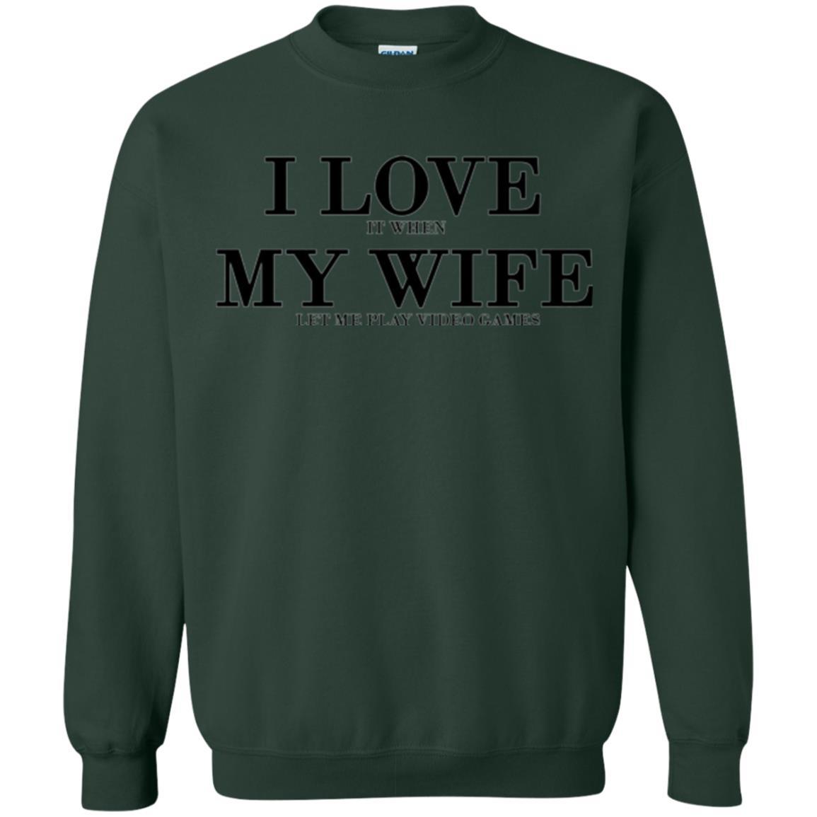 Husband T-shirt I Love It When My Wife Let Me Play Video Games Forest Green