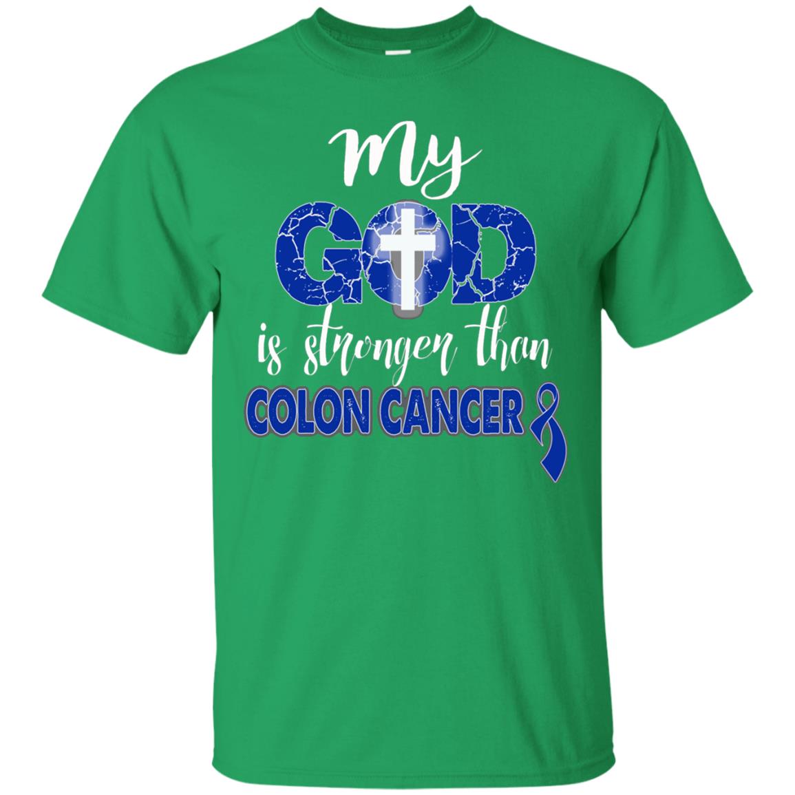 My God Is Stronger Than Colon Cancer T-shirt Irish Green