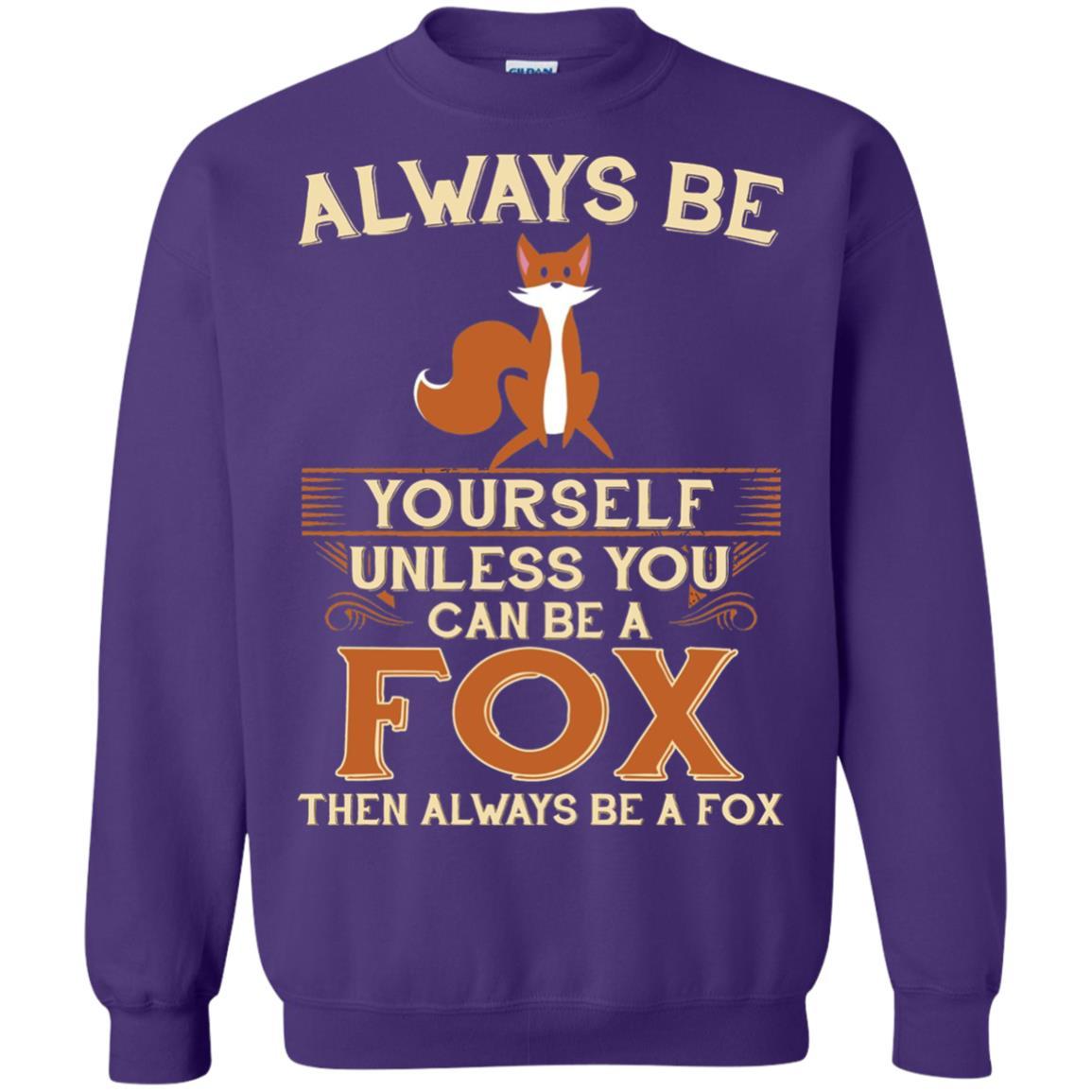 Fox T-shirt Always Be Yourself Unless You Can Be A Fox Purple