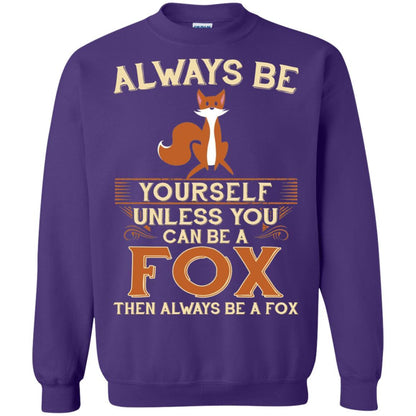Fox T-shirt Always Be Yourself Unless You Can Be A Fox Purple