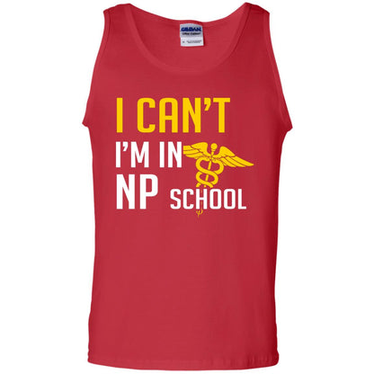 Nurse T-shirt I Can't I'm In Np School Red