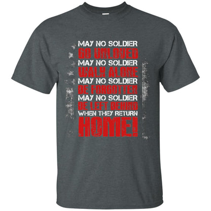 May No Soldier Go Unloved May No Soldier Walk Alone Shirt Dark Heather