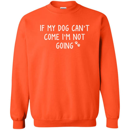 Dog Lover T-shirt If My Dog Can't Come I'm Not Going Orange