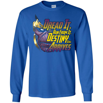 Dread It Run From It Destiny Still Arrives Shirt Royal
