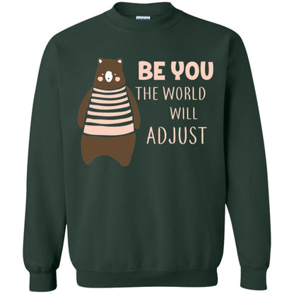 Be You The World Will Adjust Shirt Forest Green