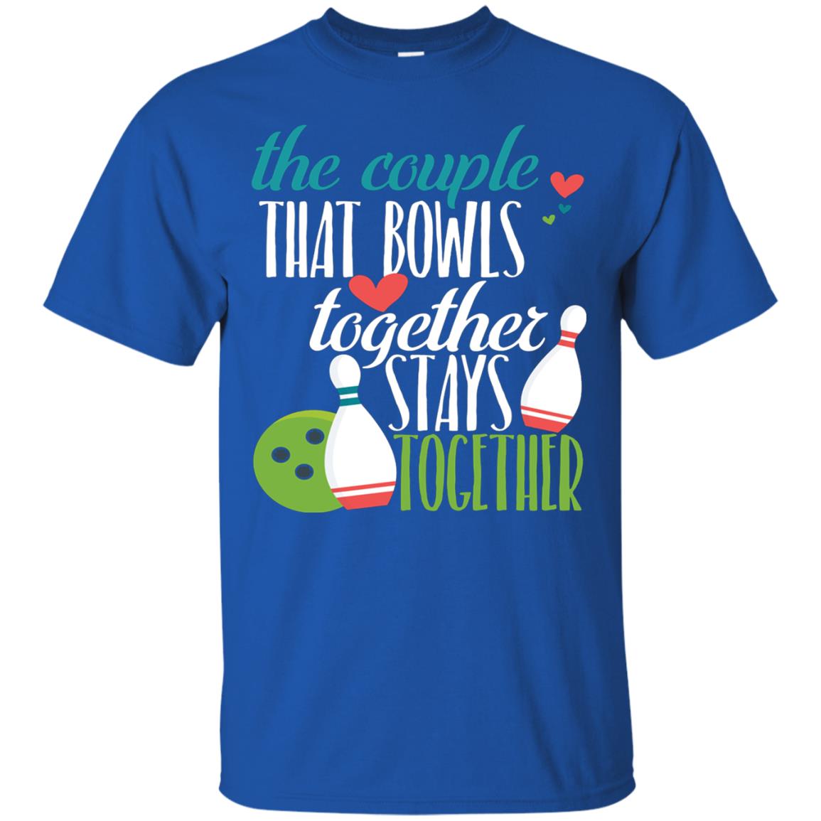 Bowler Shirt The Couple That Bowls Together Stay Together Royal